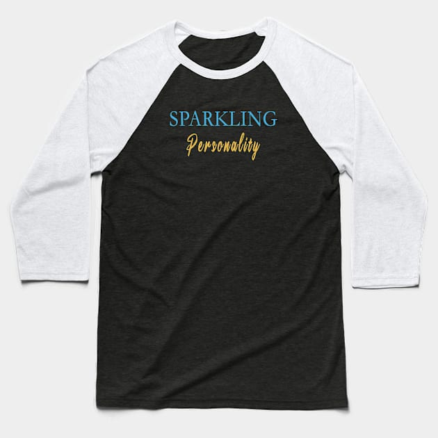 Sparkling personality Baseball T-Shirt by 1Nine7Nine